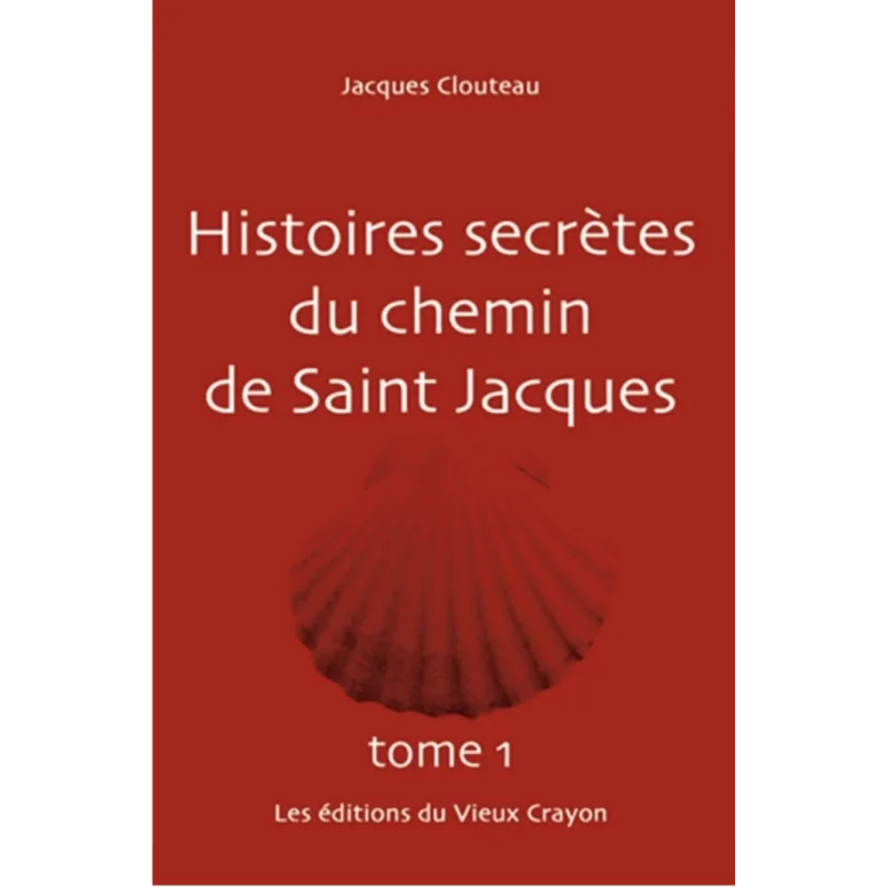 Histoires secrètes du chemin de Saint Jacques