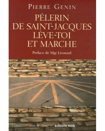 Pèlerin de Saint-Jacques lève-toi et marche